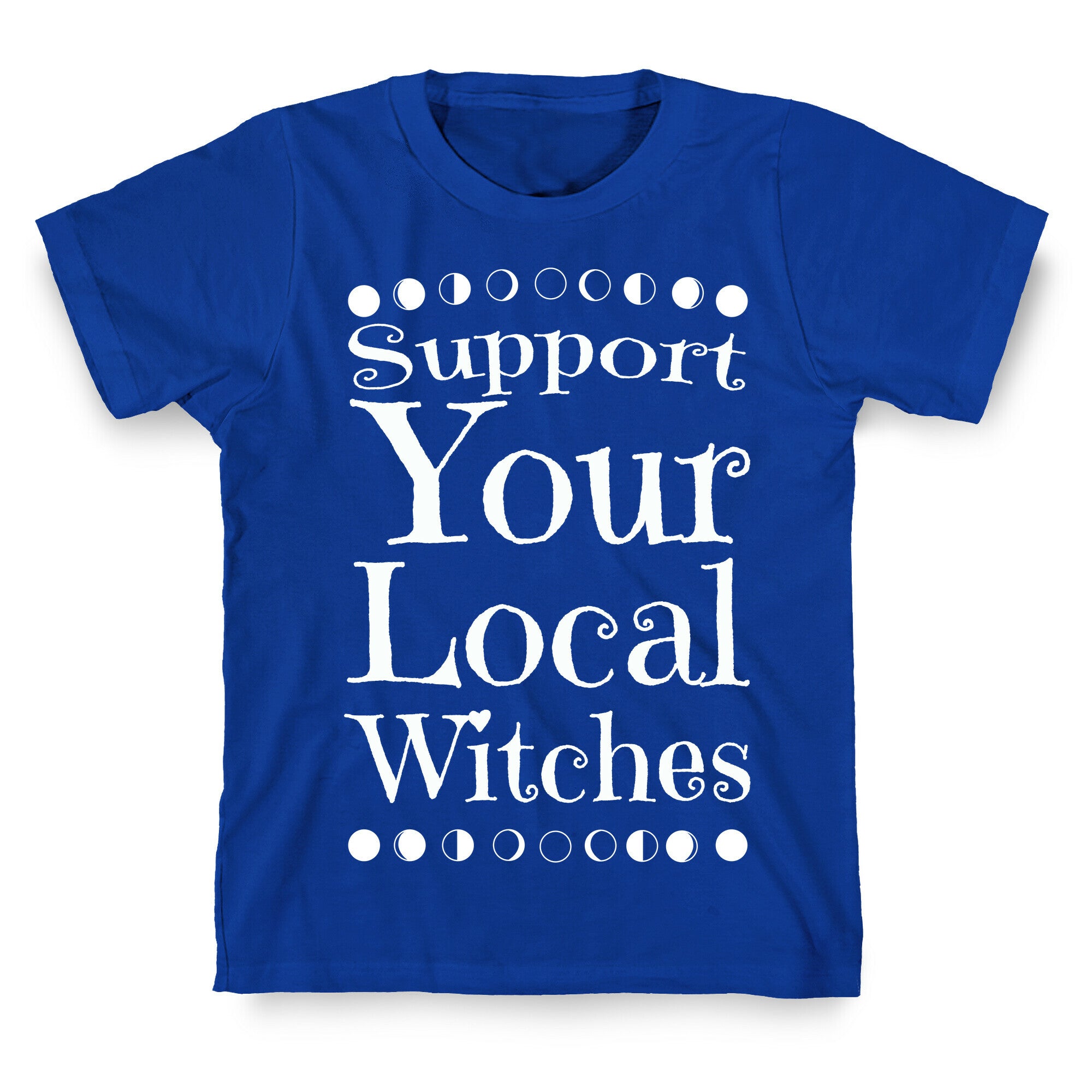 Support Your Local Witches T-Shirt